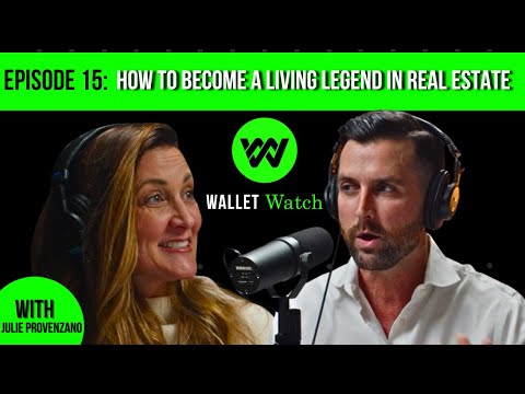 Wallet Watch EP 15 - How To Become A Living Legend In Real Estate With Julie Provenzano