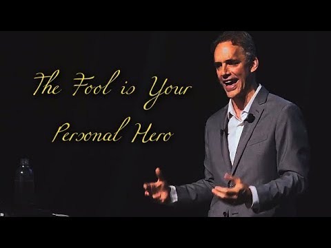 The Fool is Your Personal Hero | Jordan Peterson