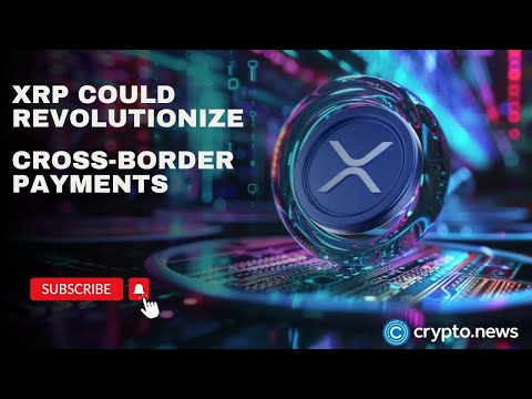 How XRP Could Revolutionize Cross-border Payments