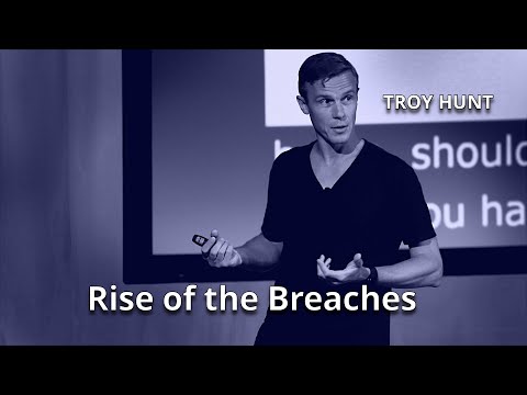 Rise of the Breaches • Troy Hunt • YOW! 2019