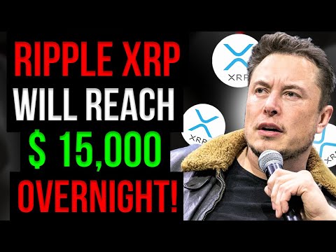 Elon Musk Says “RIPPLE XRP WILL REACH $15,000 OVERNIGHT!” Xrp Price Prediction