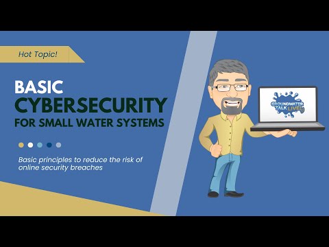 Cybersecurity Basics for Small Water Systems - Groundwater Talk Live!