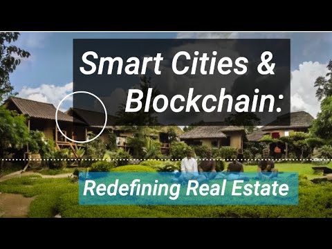 The Future of Living: Smart Cities, Blockchain &amp; Finding Your Ideal Home