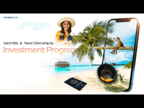 St. Kitts and Nevis Citizenship by Investment|Become a Global Citizen| Enterslice