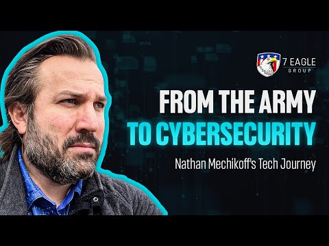 From The Army To Cyber Security: Nathan Mechikoff&#039;s Tech Journey