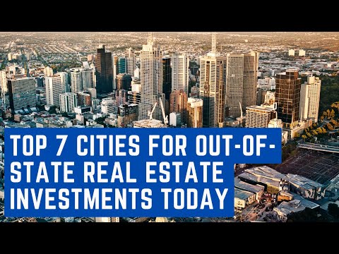 Top 7 Cities for Out-of-State Real Estate Investments Today