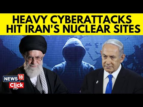 Israel-Iran Nuclear War: Iran Hit By &#039;Heavy Cyberattacks&#039; Targeting Its Nuclear Facilities | N18G