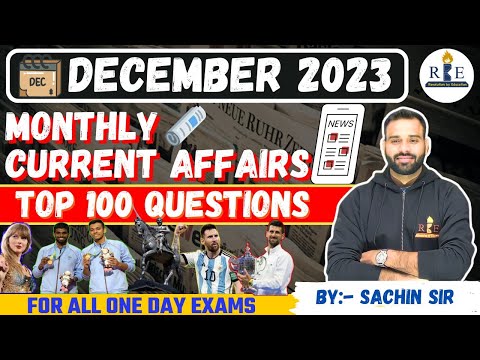 RBE monthly current affairs show| December 2023 top 100 current affairs| by Sachin Sir