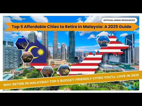 Top 5 Affordable Cities to Retire in Malaysia: A 2025 Guide