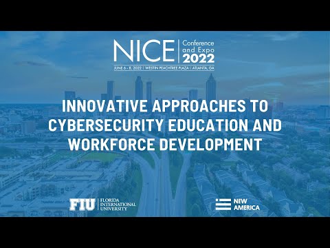 Innovative Approaches to Cybersecurity Education and Workforce Development - NICE Conference 2022