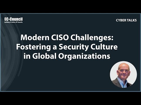 Modern CISO Challenges: Fostering a Security Culture in Global Organizations